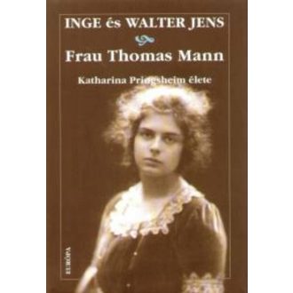 Frau Thomas Mann (Inge És Walter Jens)