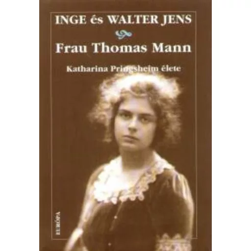 Frau Thomas Mann (Inge És Walter Jens)