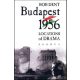 Budapest 1956 - Locations of Drama - Bob Dent