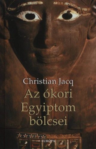 Az ókori Egyiptom bölcsei (Christian Jacq)