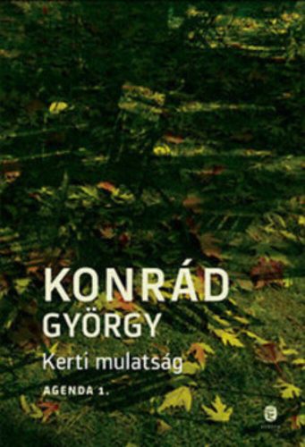 Kerti mulatság /Agenda 1. (Konrád György)