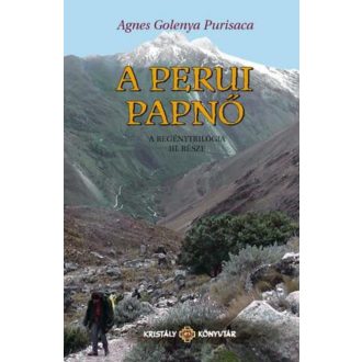 A perui papnő - a regénytrilógia III. része - Agnes Golenya Purisaca