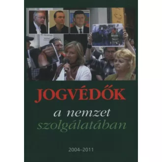   Jogvédők a nemzet szolgálatában - 2004-2011 - Varga Domokos György