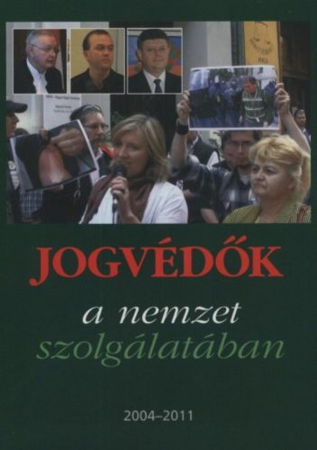 Jogvédők a nemzet szolgálatában - 2004-2011 - Varga Domokos György