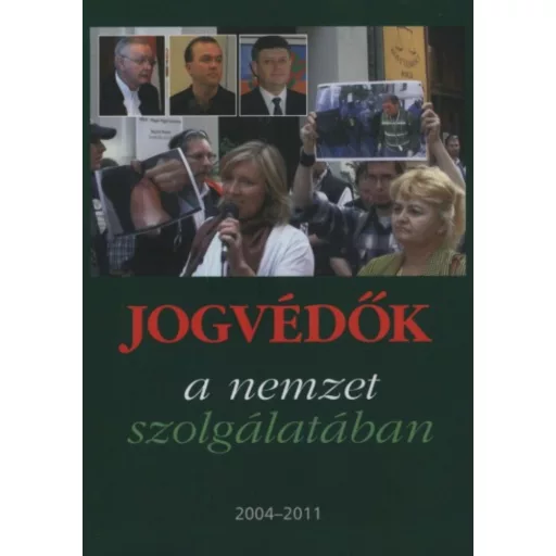 Jogvédők a nemzet szolgálatában - 2004-2011 - Varga Domokos György