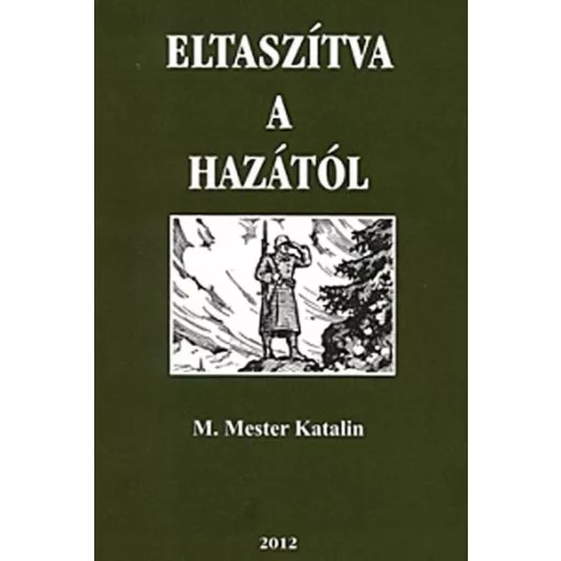 Eltaszítva a hazától - M. Mester Katalin