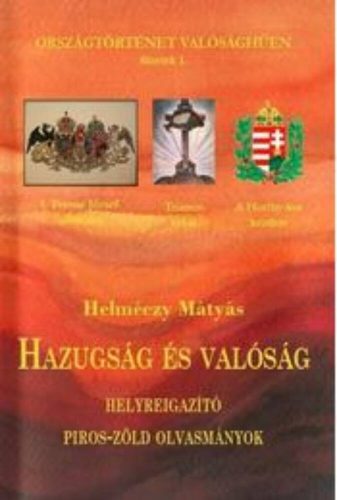 Hazugság és valóság - Helméczy Mátyás