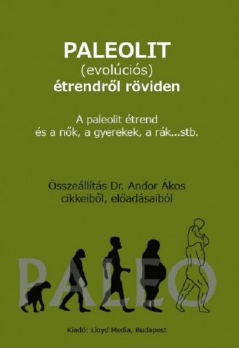 Paleolit (evoluciós) étrendről röviden - Andor Ákos