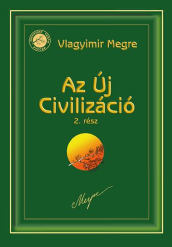 Az új civilizáció 2. - Vlagyimir Megre