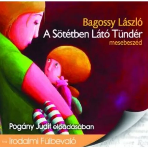 A Sötétben Látó Tündér - Hangoskönyv - Bagossy László - Pogány Judit