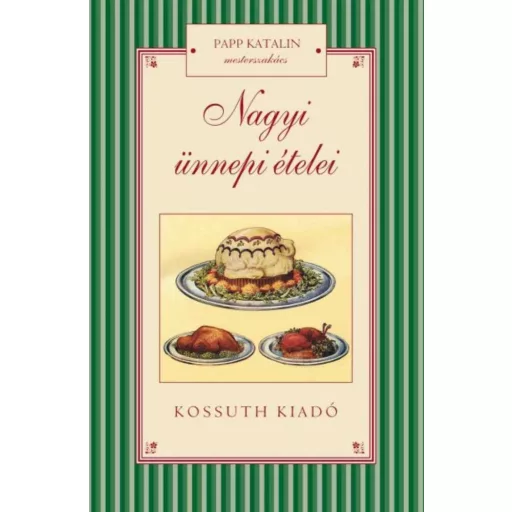 Nagyi ünnepi ételei (Papp Katalin)