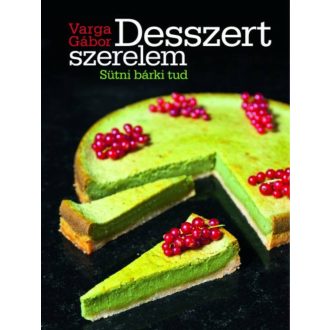 Desszert szerelem /Sütni bárki tud (Varga Gábor)