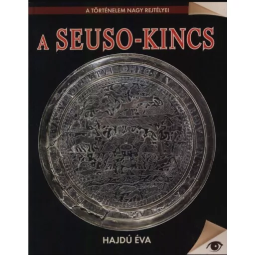 A Seuso-kincs - A történelem nagy rejtélyei 16. - Hajdú Éva