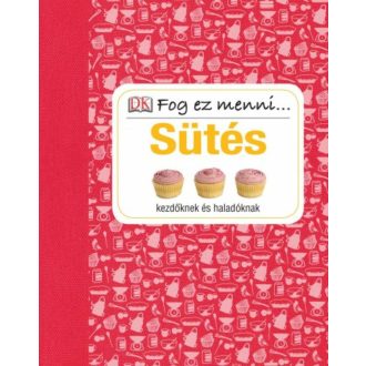 Sütés - Kezdőknek és haladóknak /Fog ez menni... (Válogatás)