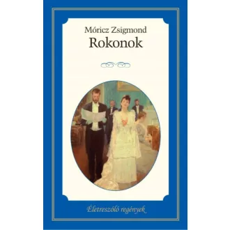 Rokonok /Életreszóló regények 6. (Móricz Zsigmond)