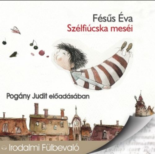 Szélfiúcska meséi - Fésűs Éva - Pogány Judit (Hangoskönyv)