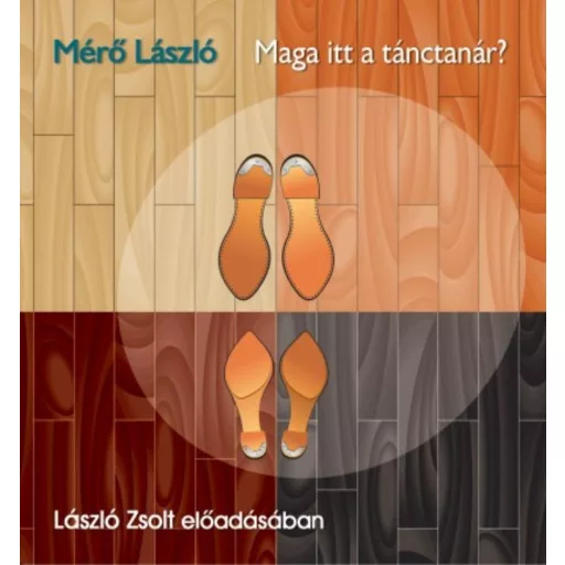 Maga itt a tánctanár? - hangoskönyv - 2CD - László Zsolt előadásában
