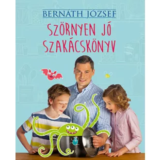 Szörnyen jó szakácskönyv (Bernáth József)
