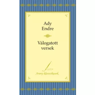 Ady Endre: válogatott versek /Arany klasszikusok (Ady Endre)