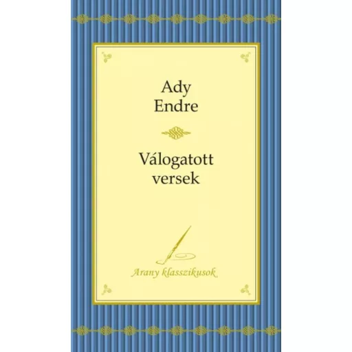 Ady Endre: válogatott versek /Arany klasszikusok (Ady Endre)