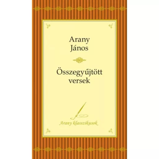 Arany János: összegyűjtött versek /Arany klasszikusok (Arany János)
