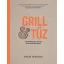 Grill tűz /120 különleges recept kerti grillpartikhoz (Rich Harris)
