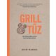 Grill tűz /120 különleges recept kerti grillpartikhoz (Rich Harris)
