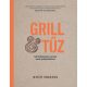 Grill tűz /120 különleges recept kerti grillpartikhoz (Rich Harris)