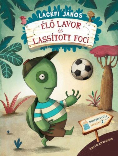 Élő Lavór és Lassított Foci /Dombontúli mesék 02. + plüssállat (Lackfi János)