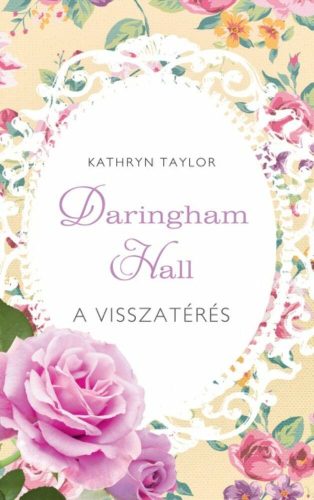 A visszatérés /Daringham hall 3. (Kathryn Taylor)