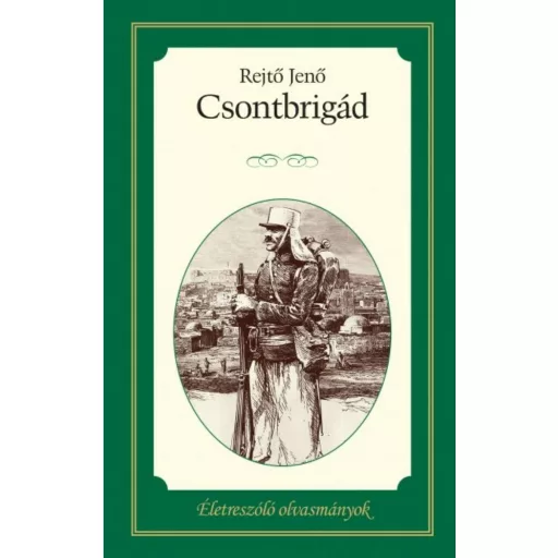 Csontbrigád /Életreszoló olvasmányok (Rejtő Jenő)