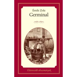 Germinal /Életreszóló olvasmányok (Émile Zola)
