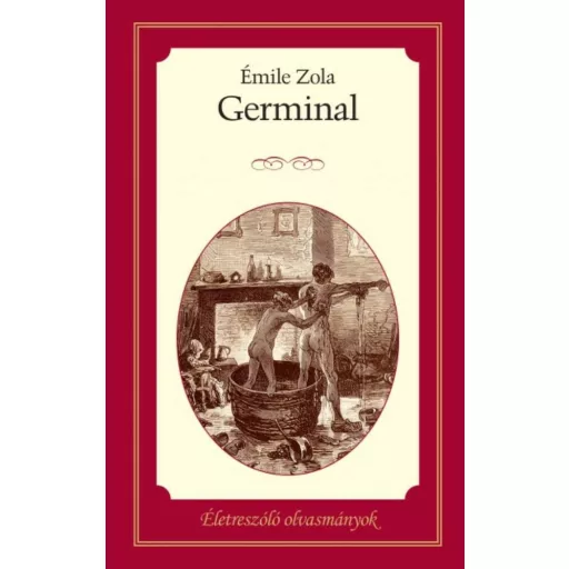 Germinal /Életreszóló olvasmányok (Émile Zola)