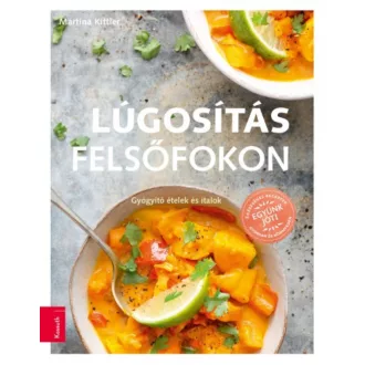 Lúgosítás felsőfokon - Gyógyító ételek és italok (Martina Kittler)