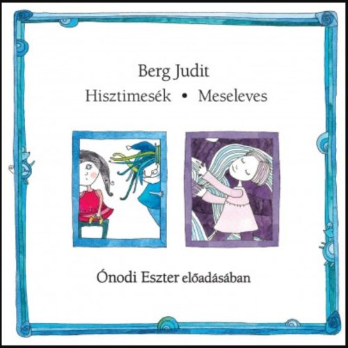 Hisztimesék - Meseleves - Hangoskönyv - Berg Judit