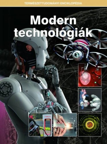 Modern technológiák - Természettudományi enciklopédia 16. (Válogatás)