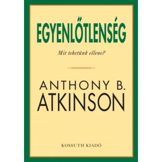 Egyenlőtlenség /Mit kellene tennünk? (Anthony B. Atkinson)