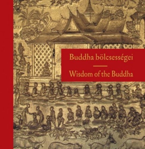 Buddha bölcsességei - Wisdom of the Buddha (Válogatás)