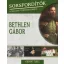 Bethlen Gábor /Sorsfordítók 2. (Oborni Teréz)