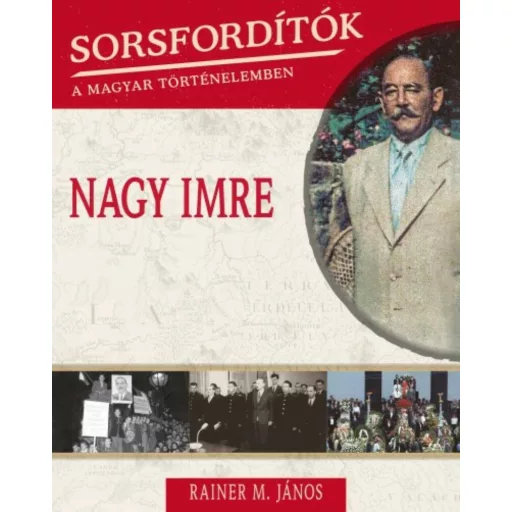 Nagy Imre /Sorsfordítók 3. (Rainer M. János)