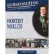 Horthy Miklós /Sorsfordítók 4. (Turbucz Dávid)