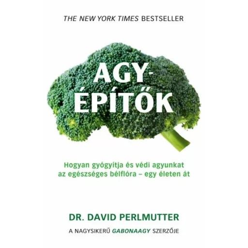Agyépítők /Hogyan gyógyítja és védi agyunkat az egészséges bélflóra - egy életen át (Dr. David 