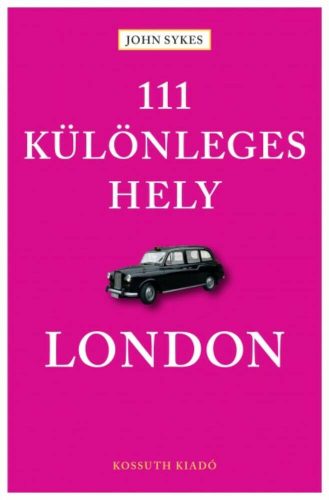 111 különleges hely - London (John Skyes)