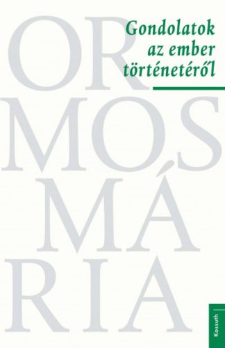 Gondolatok az ember történetéről (Ormos Mária)