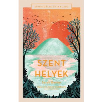 Szent helyek - Spirituális útikalauz (Sarah Baxter)