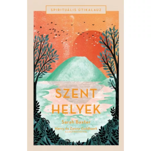 Szent helyek - Spirituális útikalauz (Sarah Baxter)