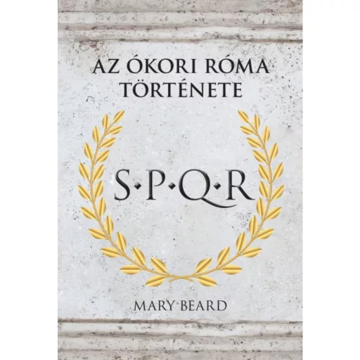 S.P.Q.R. - Az ókori Róma története (Mary Beard)