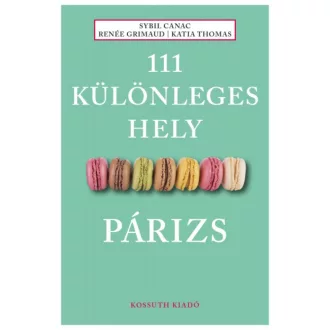 111 különleges hely - Párizs (Sybil Canac)
