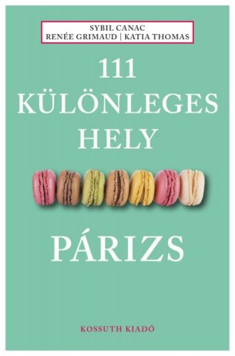 111 különleges hely - Párizs (Sybil Canac)