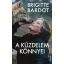 A küzdelem könnyei (Brigitte Bardot)